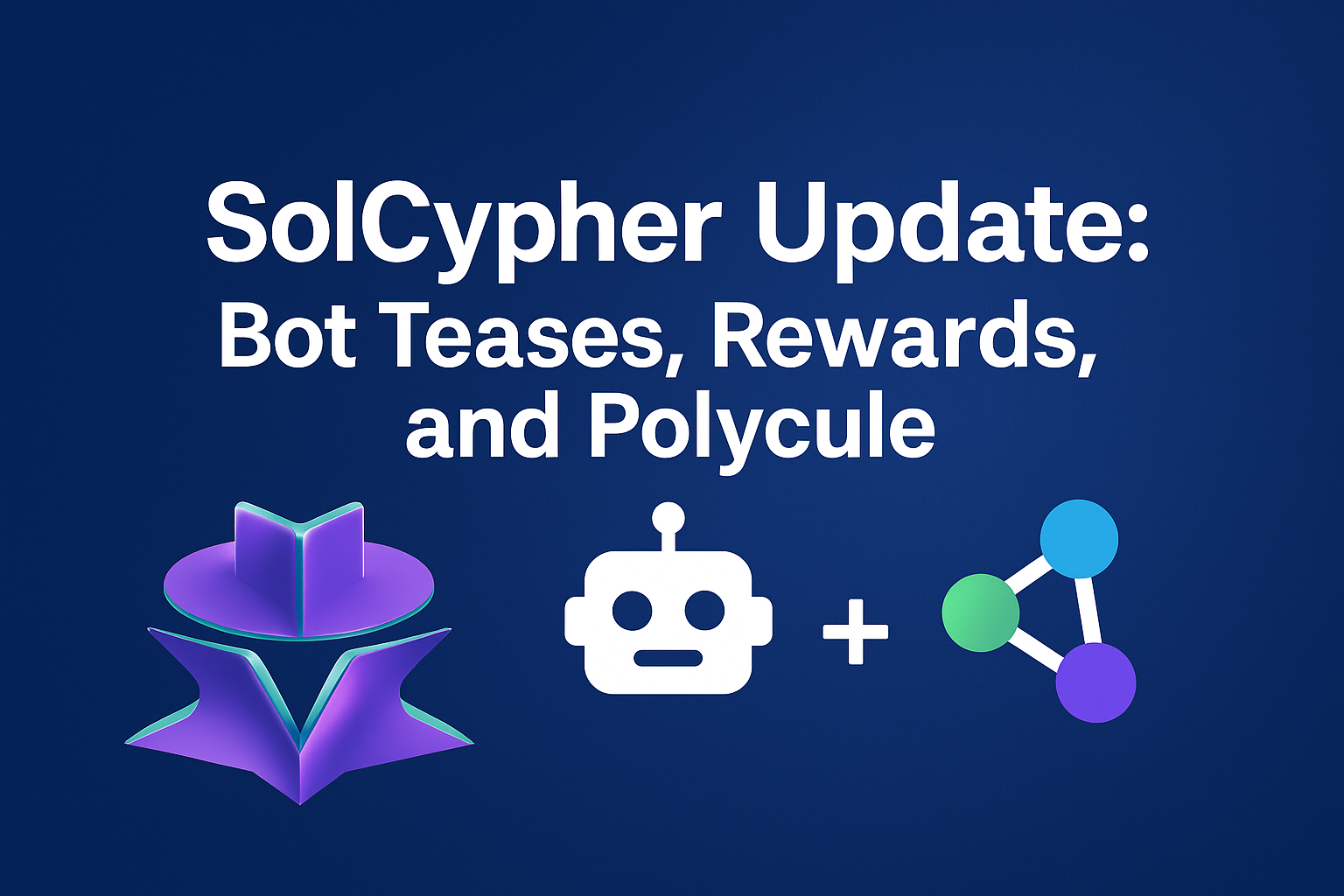 SolCypher Update: Bot Teases, Rewards, and the Polycule Connection