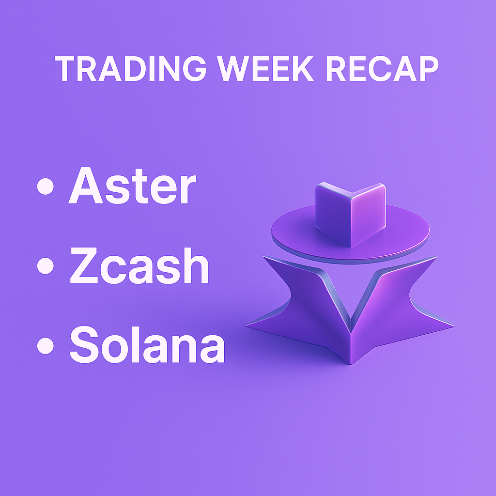 📰 This Week in Trading: Aster’s Binance Debut, Zcash’s Privacy Revival, and Solana’s Bot Renaissance